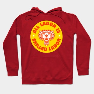 All Labor Is Skilled Labor - Support Workers Rights Hoodie